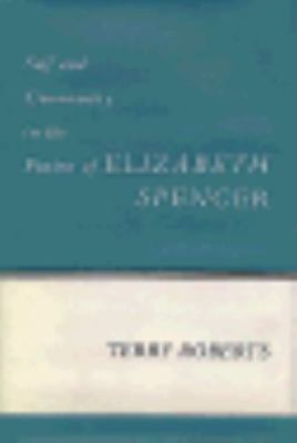 Self and Community in the Fiction of Elizabeth Spencer (Southern Literary Studie