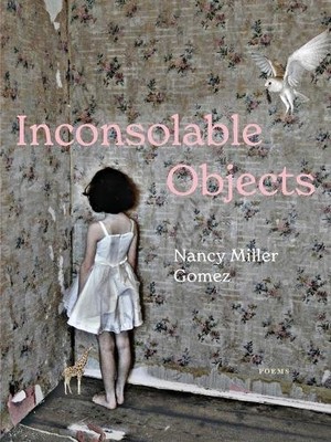 Nancy Miller Gomez Inconsolable Objects (Taschenbuch)