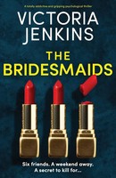 The Bridesmaids A Totally Addictive And Gripping Psychological Thriller Jenkins