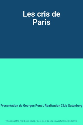 Les cris de Paris, Präsentation von Georges Pons; Realisierung Club Gutenberg