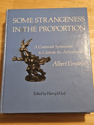Some Strangeness in the Proportion : Symposium of Albert Einstein - Harry Woolf