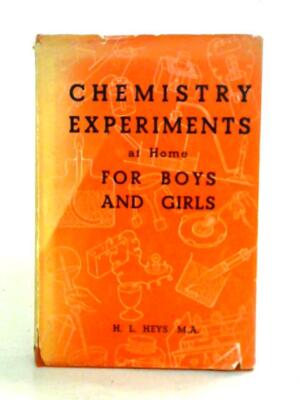 Chemie Experimente zu Hause für Jungen und Mädchen (H. L. Heys - 1965) (ID:11872)