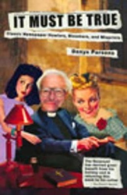 It Must Be True: Classic newspaper howlers by Parsons, Denys 0091886872