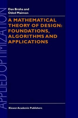 A Mathematical Theory of Design: Foundations, Algorithms and Applications by D. 