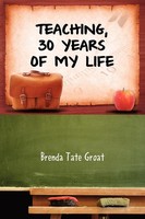 Teaching, 30 Years Of My Life Brenda Tate Groat Taschenbuch Englisch 2010