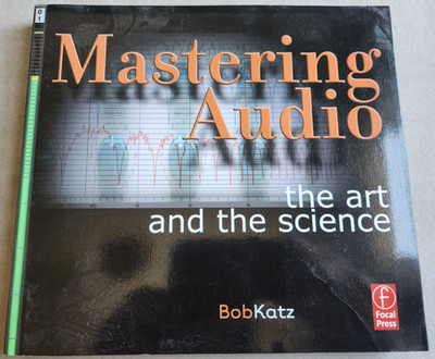 Mastering Audio : The Art and the Science by Bob Katz (2002, Trade Paperback)