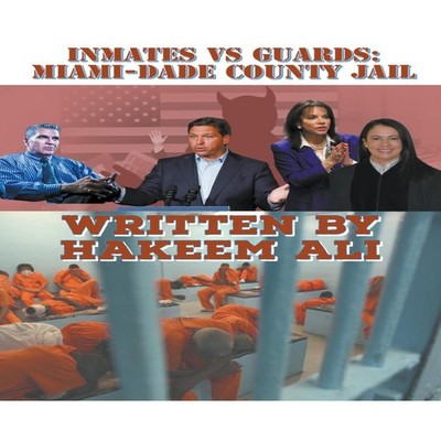 Inmates Vs Guards Miami-Dade County Jail Hakeem Ali Paperback Dra