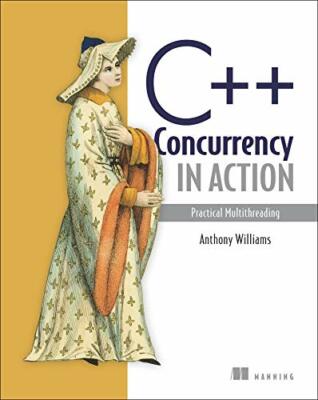 C++ Concurrency in Action: Practical Multithreadi by Anthony Williams 1933988770