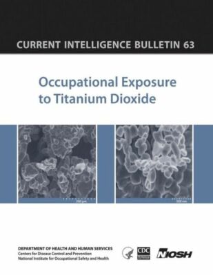 Occupational Exposure To Titanium Dioxide: Current Intelligence Bulletin 63