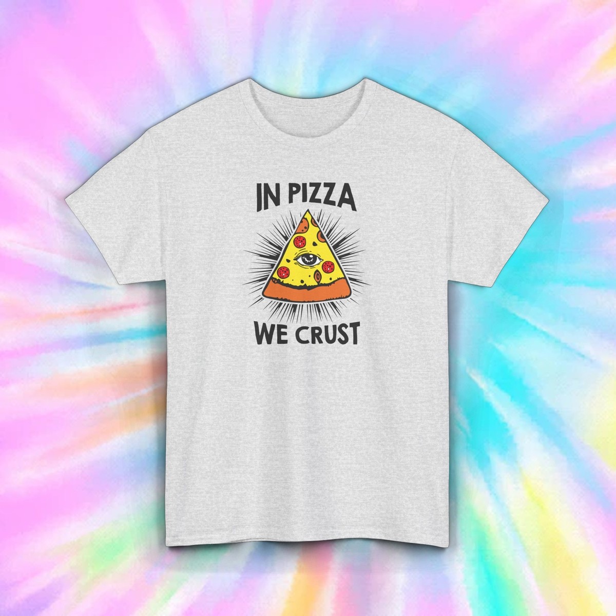 In Pizza We Crust T-Shirt | Funny Pizza Slice Graphic | Food Lover