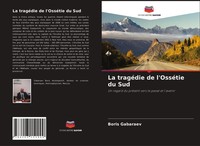 La TragéDie De L'osséTie Du Sud Un Regard Du PréSent Vers Le Passé Et L'avenir