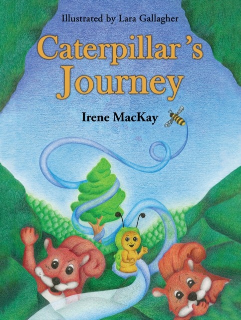 Caterpillar's Journey by Irene MacKay (Paperback Book)