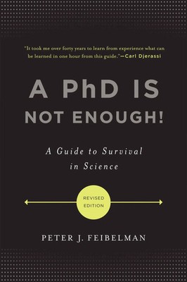 A PhD Is Not Enough! | A Guide to Survival in Science | Peter Feibelman | Buch