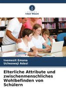 Elterliche Attribute Und Zwischenmenschliches Wohlbefinden Von SchüLern Buch
