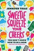 Sweetie...Squeeze Your Cheeks! | Jennifer Tiras | Taschenbuch | Englisch | 2023