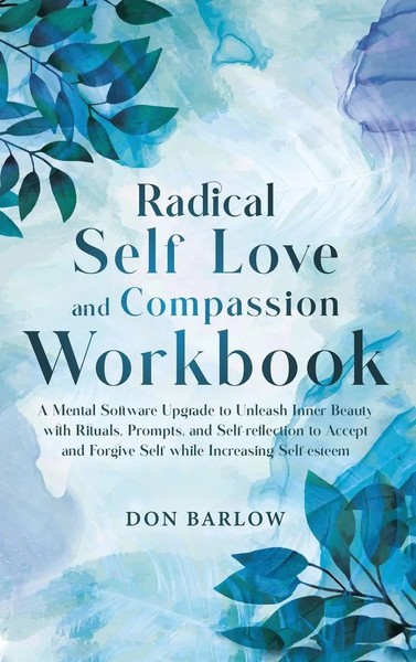 Don Barlow | Radical Self Love And Compassion Workbook | Buch | Englisch (2023)-image