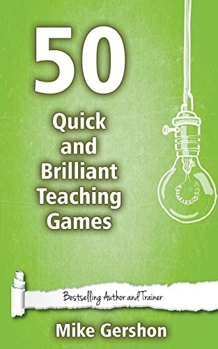 50 Quick and Brilliant Teaching Games: Volume 9 (Quick 50 Teachi