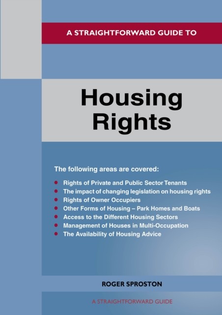 A Straightforward Guide to Housing Rights by Roger Sproston (Paperback Book)
