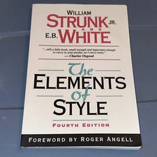 The Elements of Style, Fourth Edition E. B., Jr., William Strunk