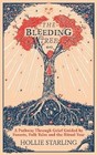 The Bleeding Tree A Pathway Through Grief Guided by Forests, Fo... 9781846047411