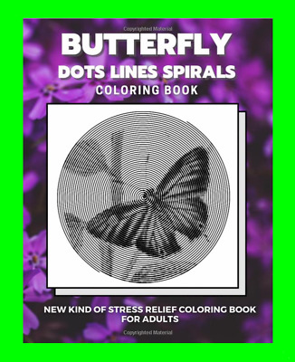 Butterfly - Dots Lines Spirals Coloring Book: Spiroglyphic