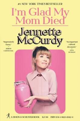 I'm Glad My Mom Died by Jennette McCurdy: Used