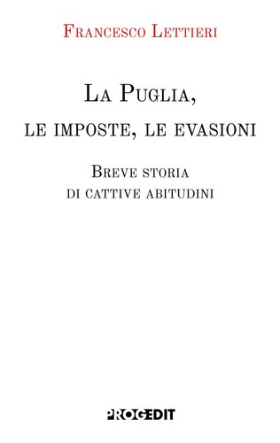 La Puglia, le imposte, le evasioni. Breve storia di cattive abitudini prezzo ebay