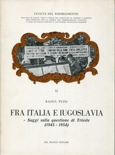 Zwischen Italien und Jugoslawien: Aufsätze zur Triestfrage, 1945-1954