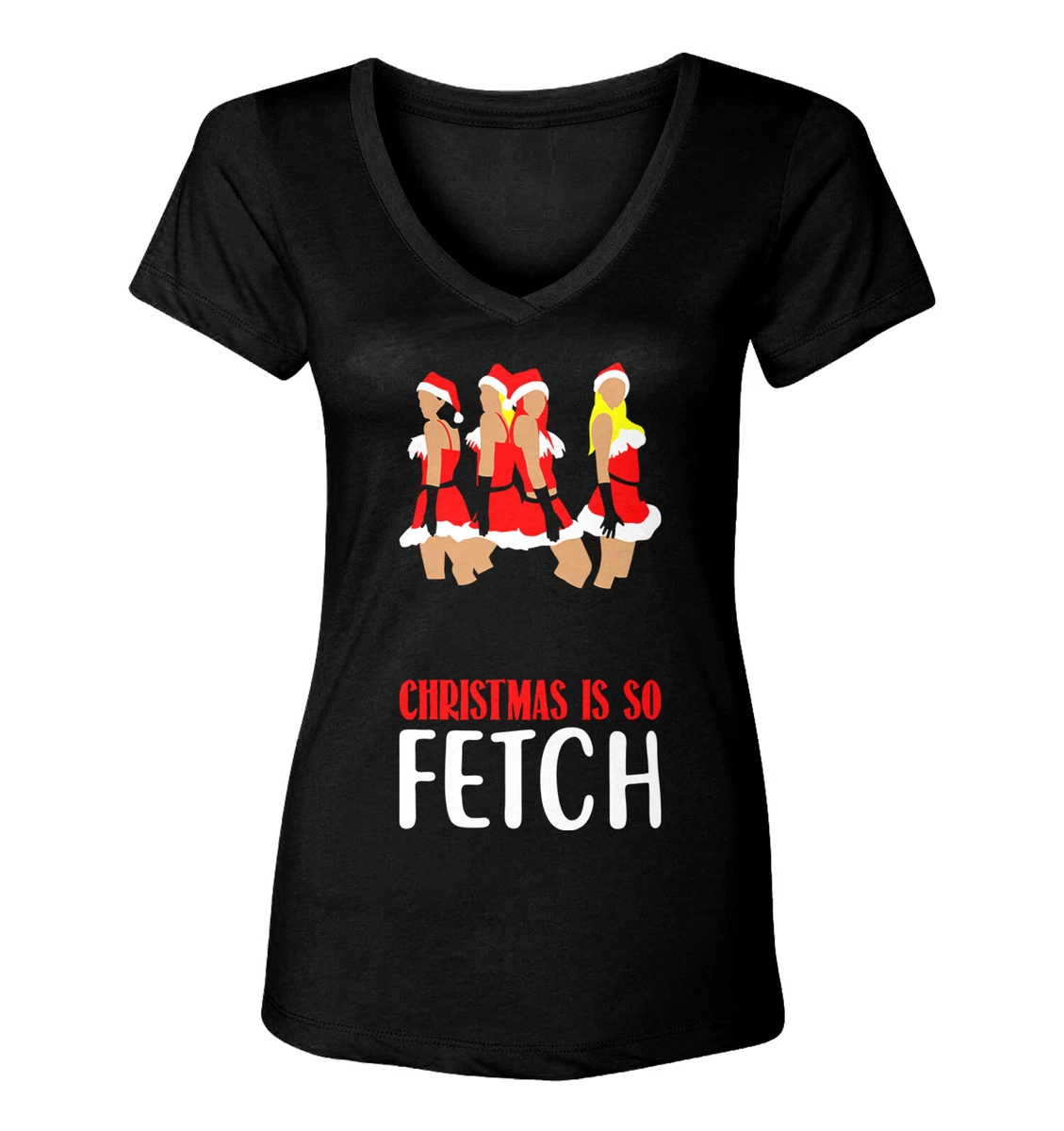Christmas Is So Fetch Mean Girls Movie Quote Parody Women s V