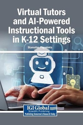 Virtual Tutors and AI-Powered Instructional Tools in K-12 Settings by Stamatios