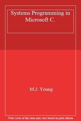 Systems Programming in Microsoft C.,M.J. Young- 9780782110265