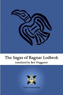 The Sagas of Ragnar Lodbrok by Waggoner, Ben