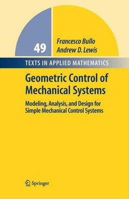 Geometric Control of Mechanical Systems: Modeling, Analysis, and Design for ...