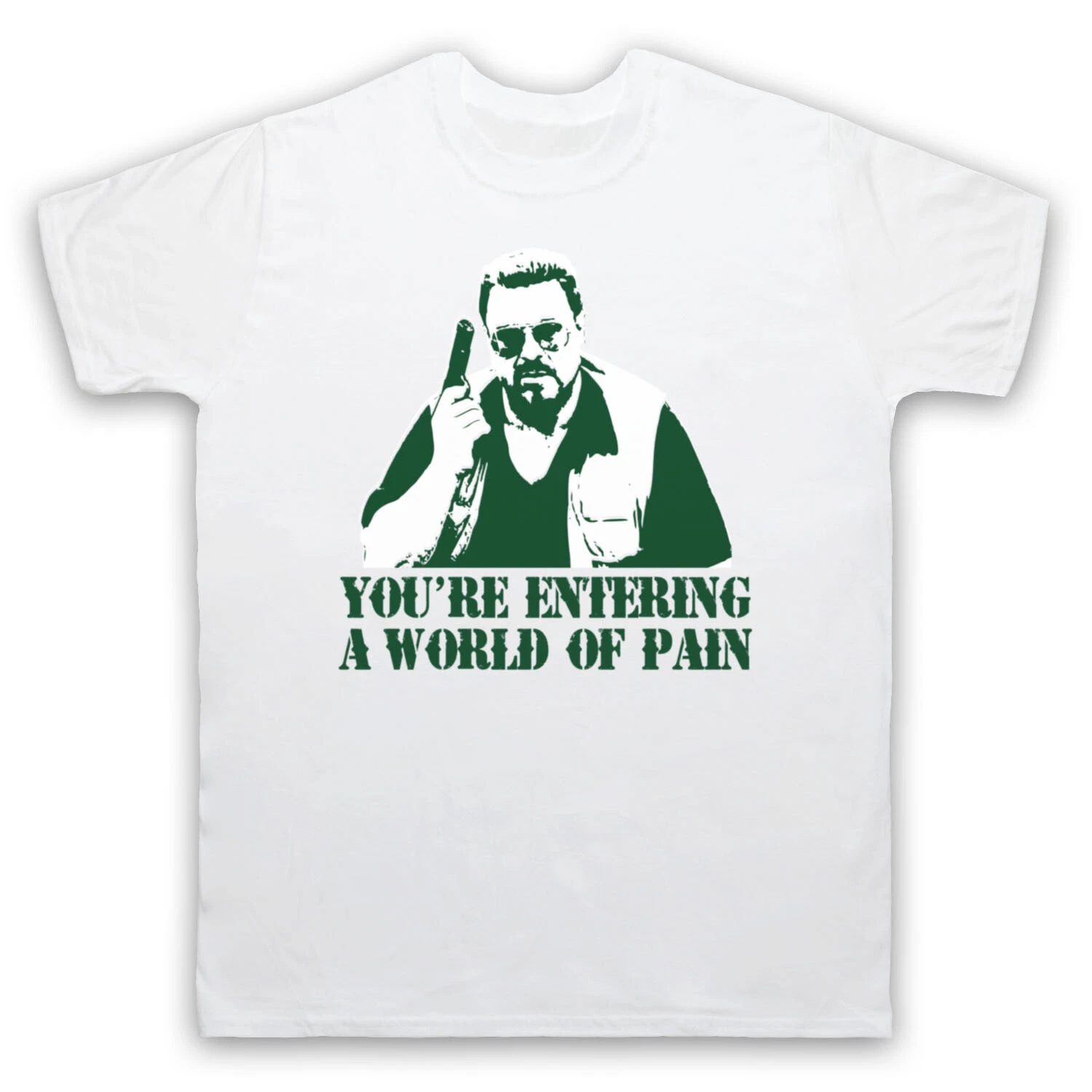 ENTERING A WORLD OF PAIN BIG LEBOWSKI WALTER UNOFFICIAL MENS & WOMENS T-SHIRT
