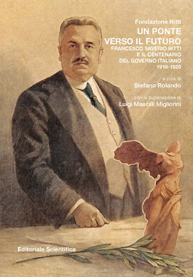 Eine Brücke in die Zukunft. Francesco Saverio Nitti und das hundertjährige Jubiläum der Regierung...