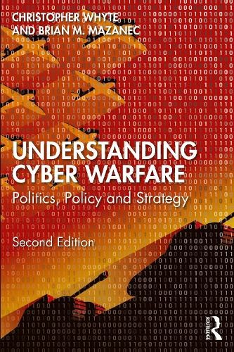 Understanding Cyber-Warfare by Christopher Whyte, Brian Mazanec - 9781032159317
