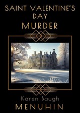 Saint Valentine's Day Murder: Heathcliff Lennox Investigates by Karen Baugh Menu