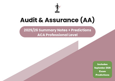 ICAEW ACA Audit & Assurance (AA) - Summary Notes + Sept 2026 Exam Predictions