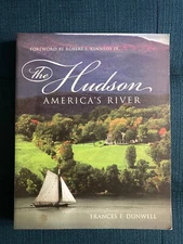 THE HUDSON: AMERICA'S RIVER By Frances Dunwell 