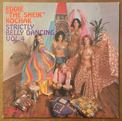 EDDIE ''THE SHEIK'' KOCHAK Strictly Belly Dancing Vol.4  AMERABA 2501 HAKKI OBADIA