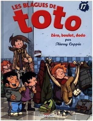 Thierry Coppée / Les Blagues de Toto 17 - Zéro, boulot, dodo9782413024538