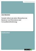 Jana Nummer | Soziale Arbeit Mit Alten Menschen Im Kontext Von PräVention Und...