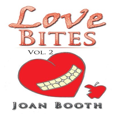 Love Bites Vol. 2 Joan Booth Paperback Author Solutions Inc