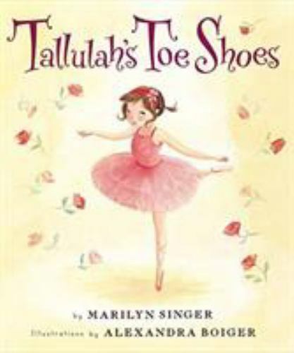 Tallulah's Toe Shoes, School And Library by Singer, Marilyn; Boiger, Alexandr...
