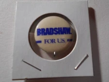 1" Bradshaw for US unknown location and office cello pinback button