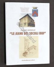 Militaria - Franco Ianniello - Le armi dei secoli bui - 1^ ed. 2001