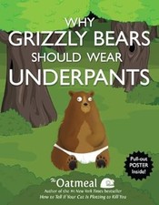 Why Grizzly Bears Should Wear Underpants (The Oatmeal), The Oatmeal & Inman, Mat