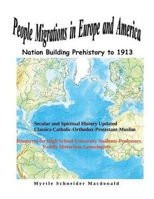 People Migrations in Europe and America: Nation Building Prehistory to 1913 by M