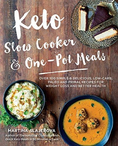Keto Slow Cooker & One-Pot Meals: Over 100 Simple &... - Slajerova, Martina