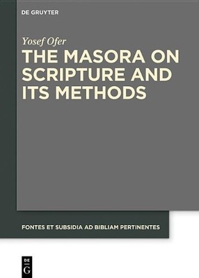 Yosef Ofer The Masora on Scripture and Its Methods (Hardback)